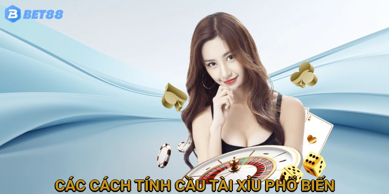 cac-cach-tinh-cau-tai-xiu-pho-bien