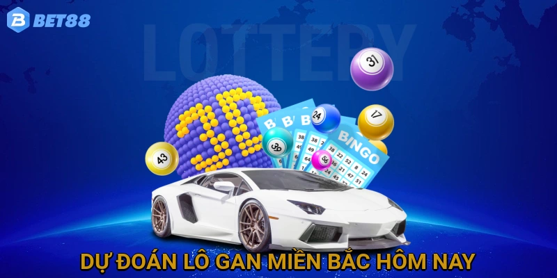 du-doan-lo-gan-mien-bac-hom-nay