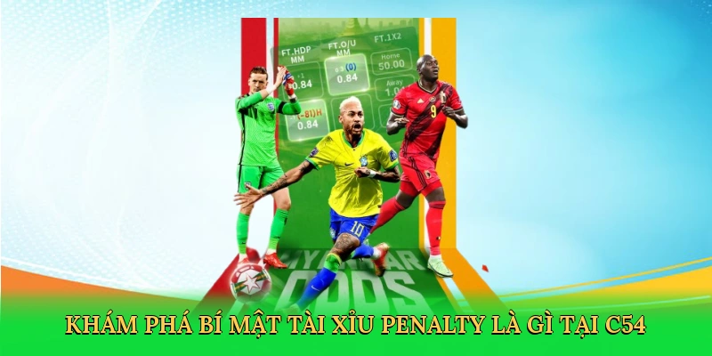kham-pha-bi-mat-tai-xiu-penalty-la-gi-tai-c54-2