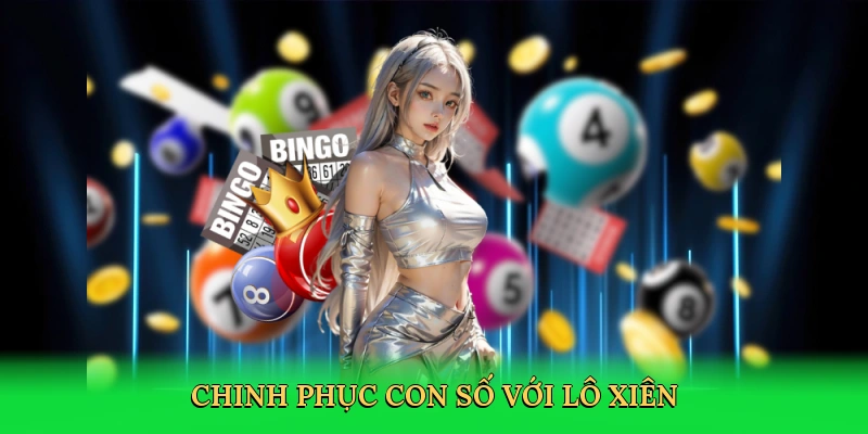 Chinh phục con số với lô xiên
