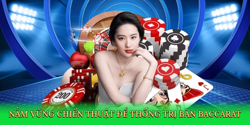 nam-vung-chien-thuat-de-thong-tri-ban-baccarat-4