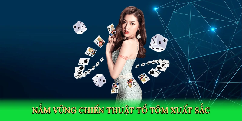 Nắm vững chiến thuật tổ tôm xuất sắc