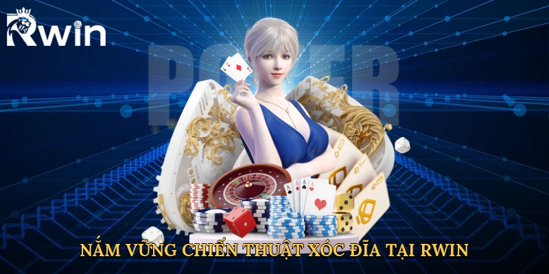Nắm vững chiến thuật xóc đĩa tại Rwin