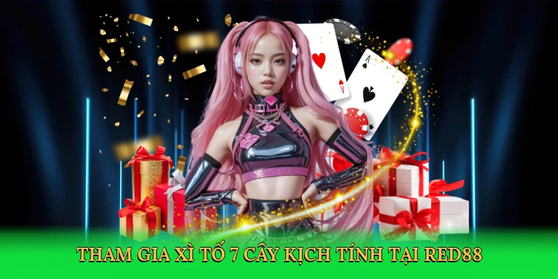 tham-gia-xi-to-7-cay-kich-tinh-tai-red88-2