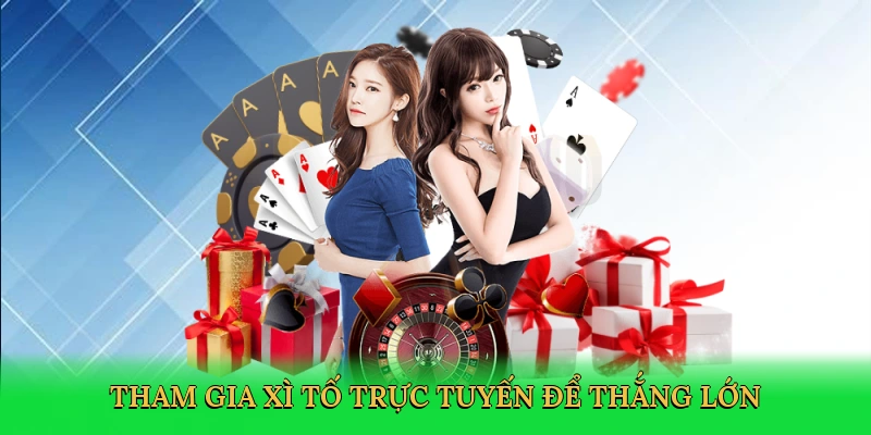 tham-gia-xi-to-truc-tuyen-de-thang-lon-3