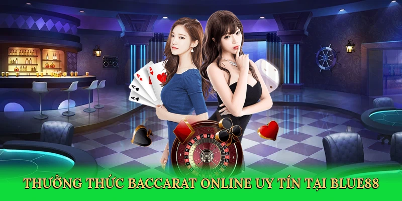 thuong-thuc-baccarat-online-uy-tin-tai-blue88-2