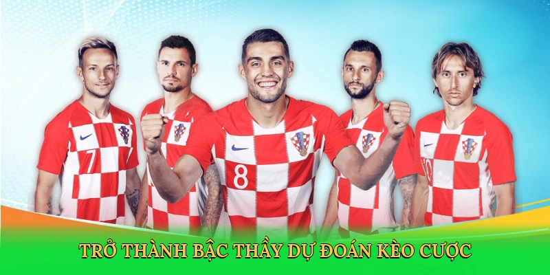 Trở thành bậc thầy dự đoán kèo cược
