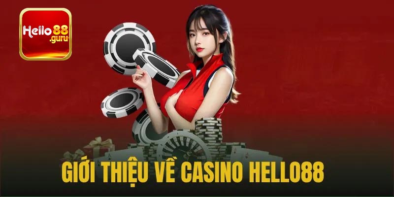 Giới thiệu Casino Hello88