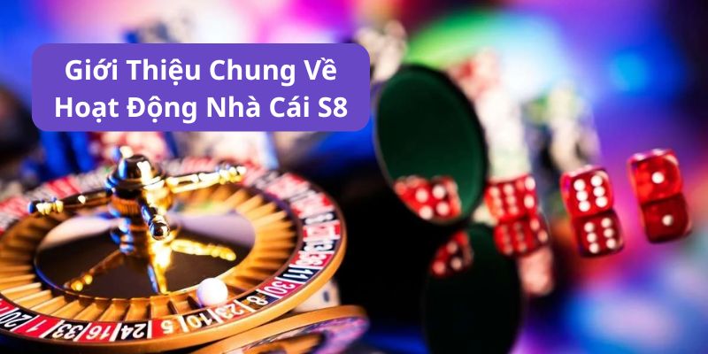 gioi-thieu-hoat-dong-nha-cai-s8